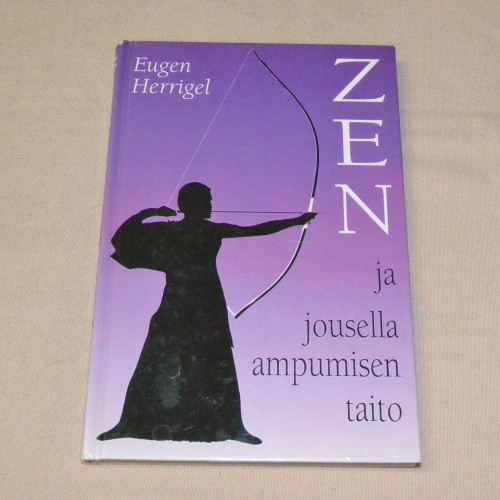 Eugen Herrigel Zen ja jousella ampumisen taito
